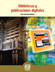 Bibliotecas y publicaciones digitales.